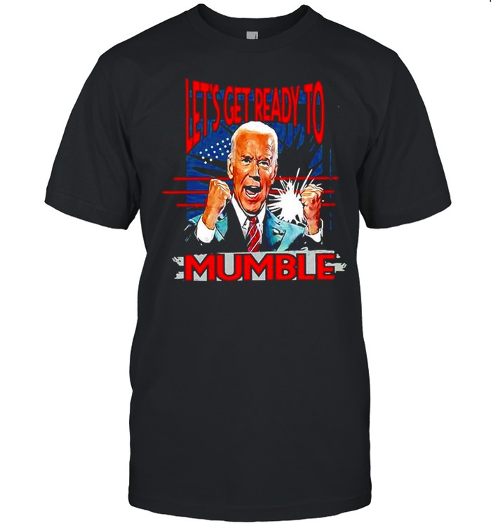 Let’s Get Ready To Mumble T-Shirt