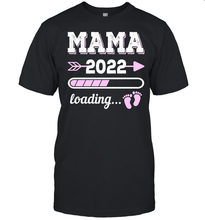 Mama 2022 Loading Werdende Mutter Schwangerschaft GeburtShirt Shirt