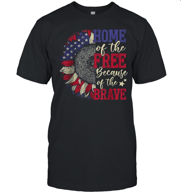 Sunflower American Flag Home Of The Free Because Of The Brave Patriotic Flower Shirt