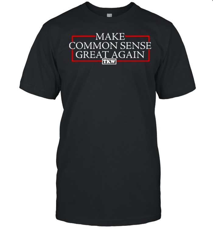 Terrence k. williams make common sense great again tkw shirt