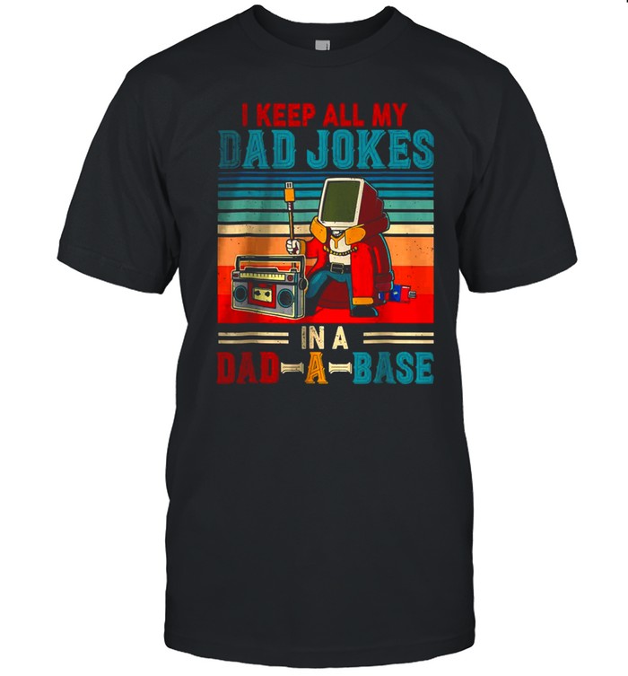 Vintage I Keep All My Dad Jokes In A Dad A Base Computer T-Shirt