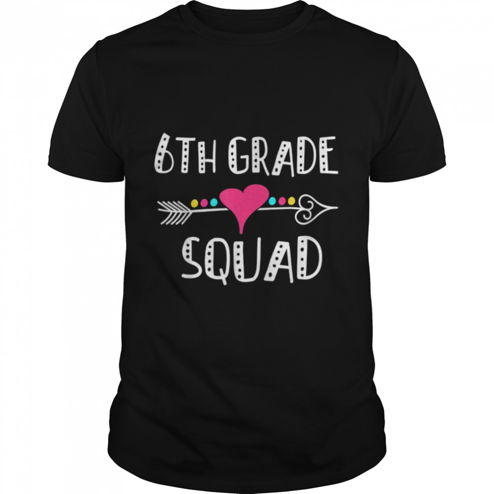 6th Grade Squad Teacher Student Team Back To School T-Shirt B0B1D5BJCF