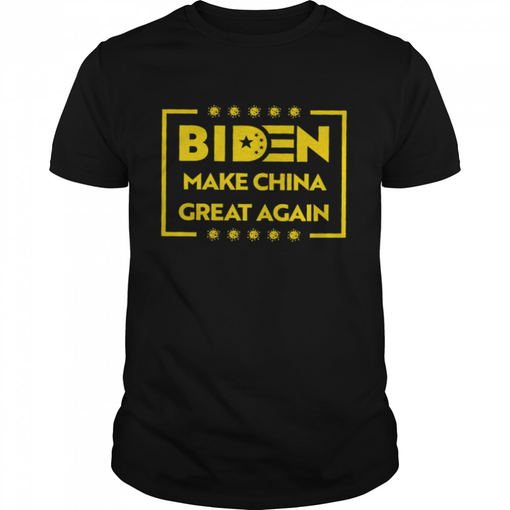Biden make china great again shirt