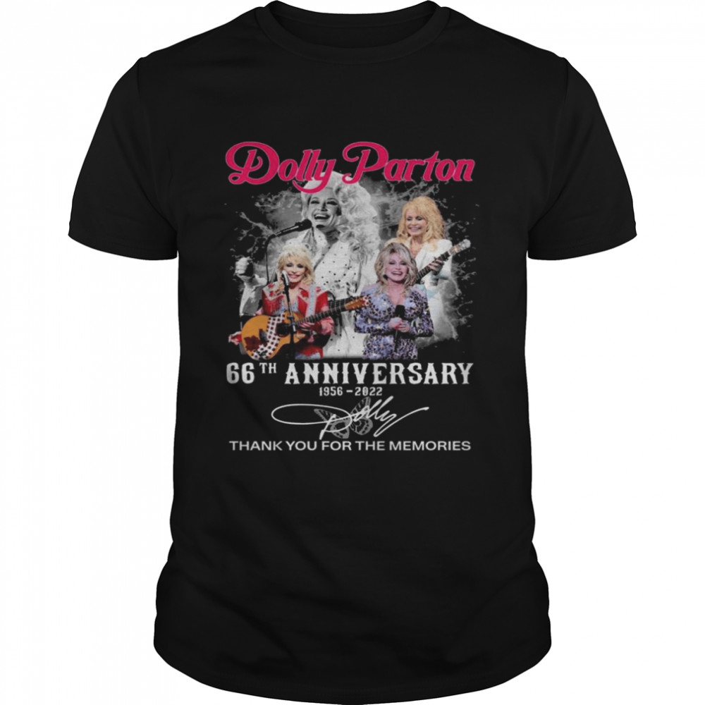 Dolly Parton 66th anniversary 1956 2022 thank you for the memories signature shirt