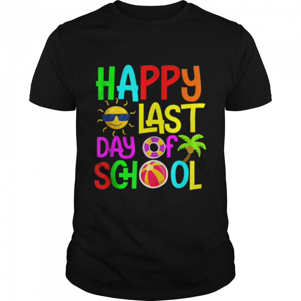 Happy Last Day of School Teacher Student Graduation T-Shirt B0B1D4N3HV