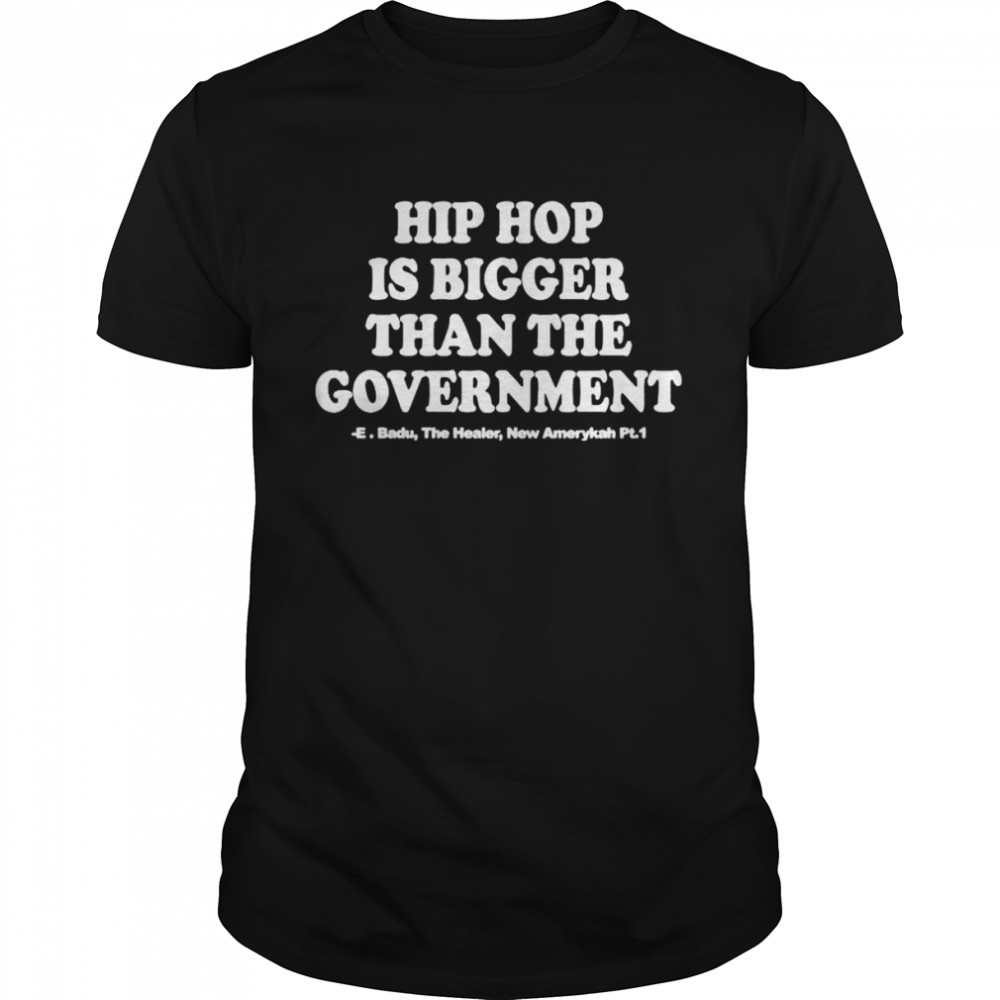 hip hop is bigger than the government shirt Classic Men's T-shirt