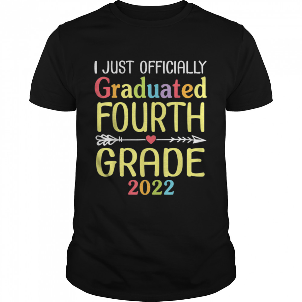 I Just Officially Graduated Fourth Grade 2022 Class Of Day T-Shirt B0B1CXQRTG