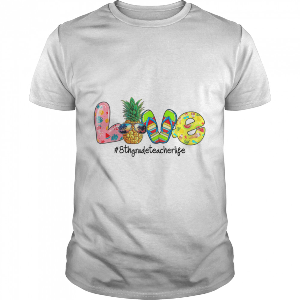 Love 8th Grade Teacher Life Chritsmas In July Summer T-Shirt B0B1D55GDR