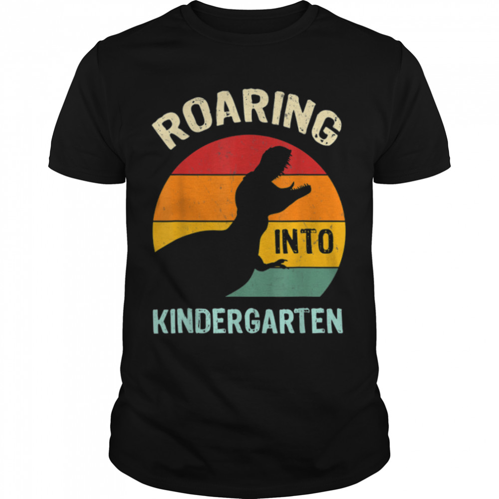 Roaring Into Kindergarten Funny Dinosaur Back To School Tee T-Shirt B0B1Cz8Tfr
