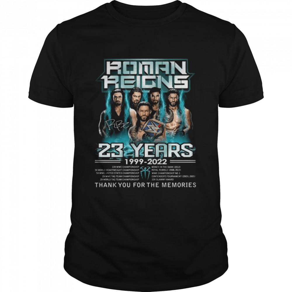 Roman Reigns 23 years 1999 2022 thank you for the memories signature shirt Classic Men's T-shirt