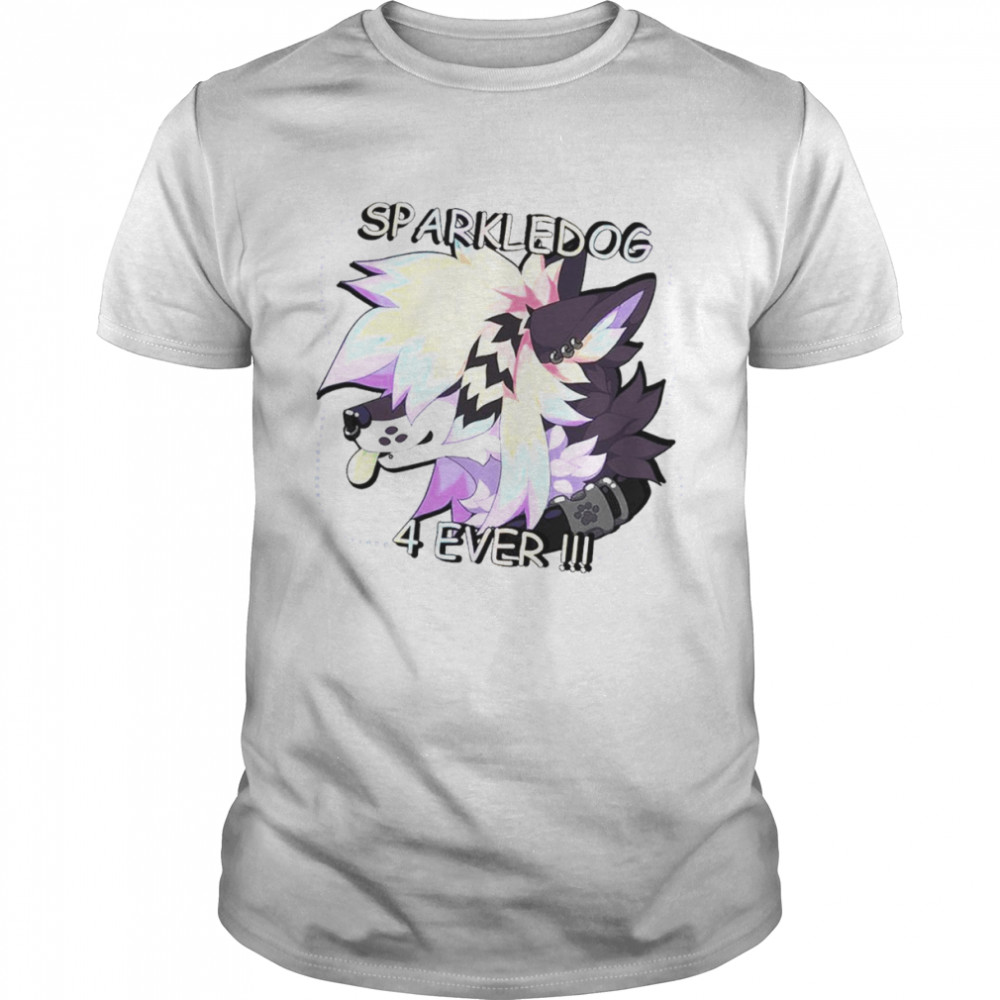 Sparkledog 4 Ever Shirt