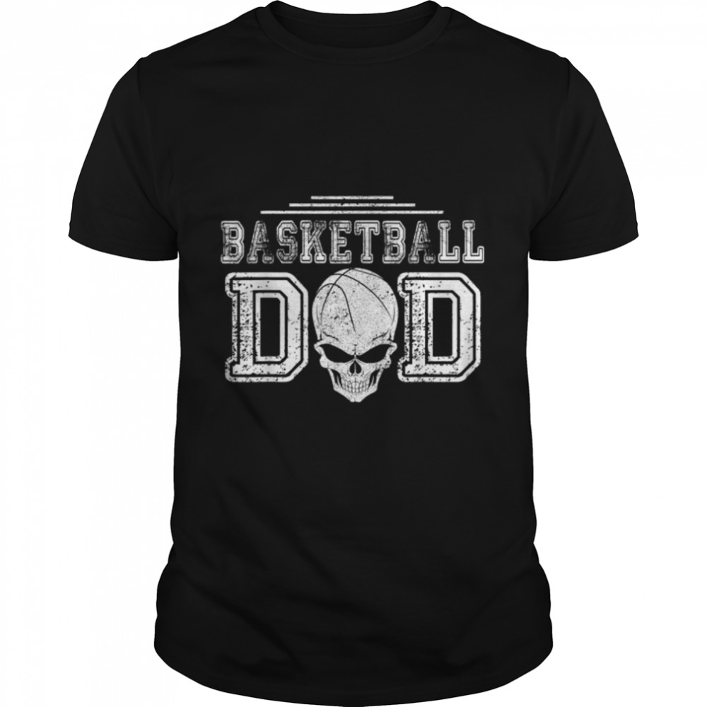 Basketball Dad Skull Basketball Player Funny Fathers Day T-Shirt B0B1Zw3Bxw