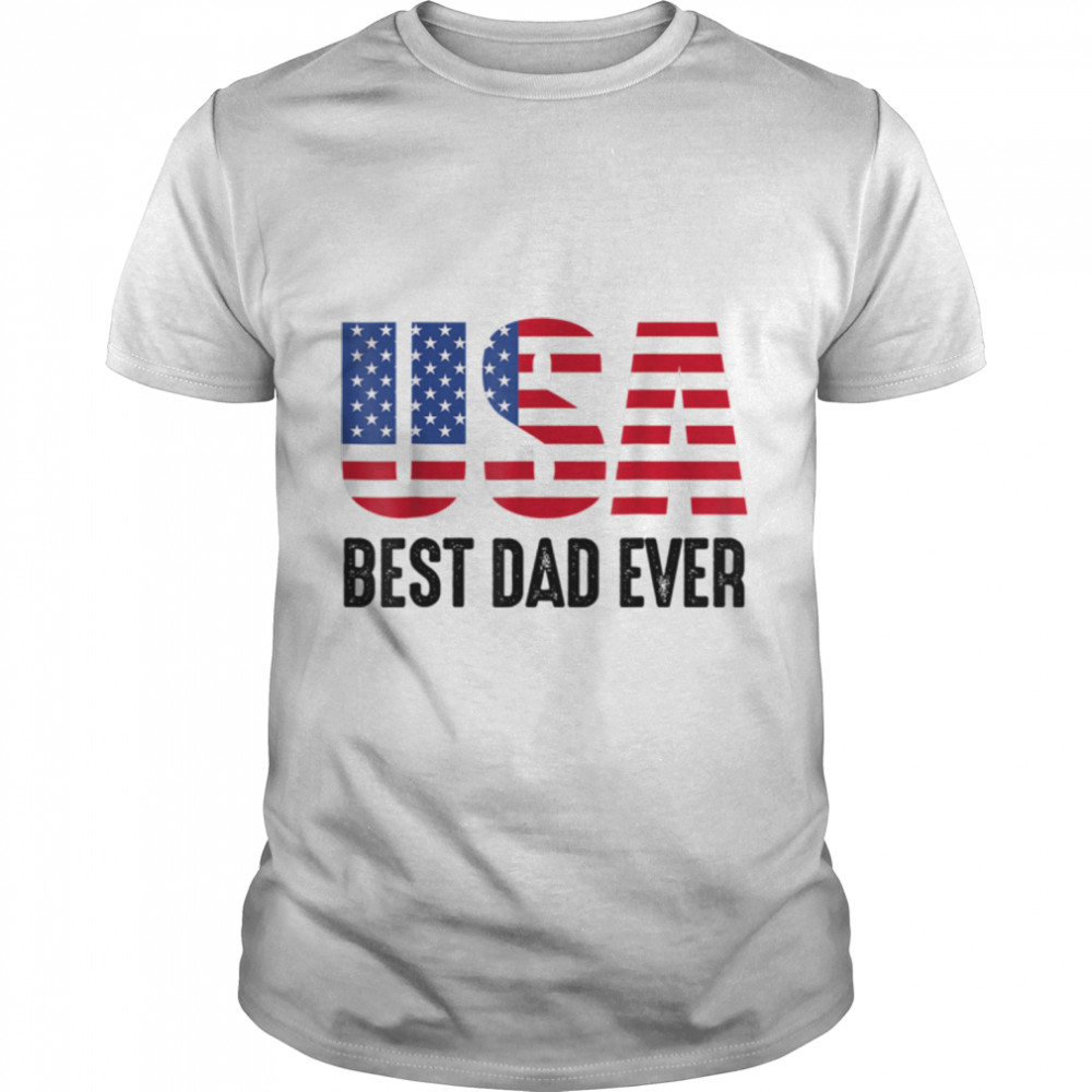 Best Dad Ever With Us American Flag Awesome Dads Family T-Shirt B0B212Hmhq