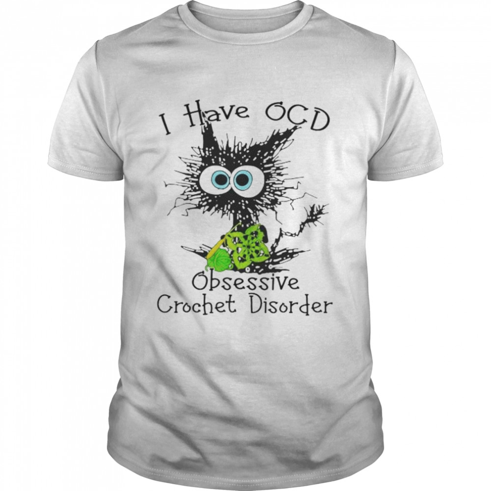 cat I have OCD obsessive crochet disorder shirt Classic Men's T-shirt