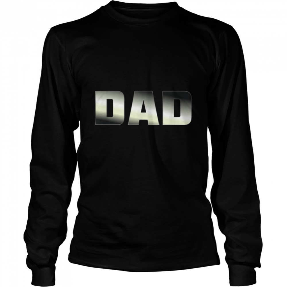 Dad Is Dad T- B0B2151BMP Long Sleeved T-shirt