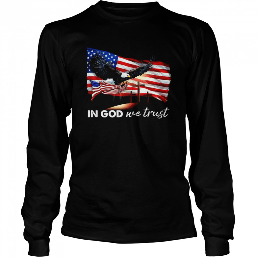Eagle in God we trust American flag shirt Long Sleeved T-shirt
