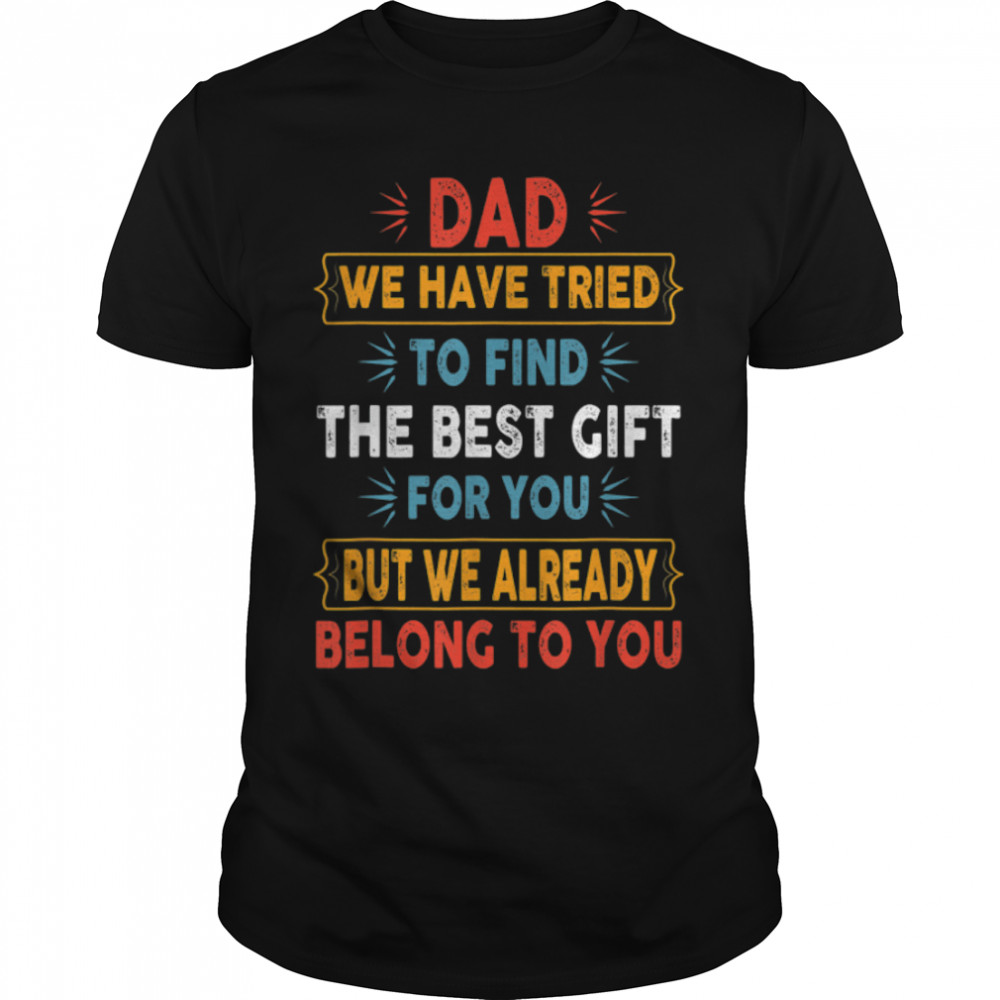 Funny Fathers Day  Dad From Daughter Son Wife For Daddy T- B0B1ZVYKD4 Classic Men's T-shirt