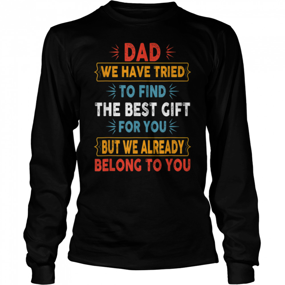 Funny Fathers Day  Dad From Daughter Son Wife For Daddy T- B0B1ZVYKD4 Long Sleeved T-shirt