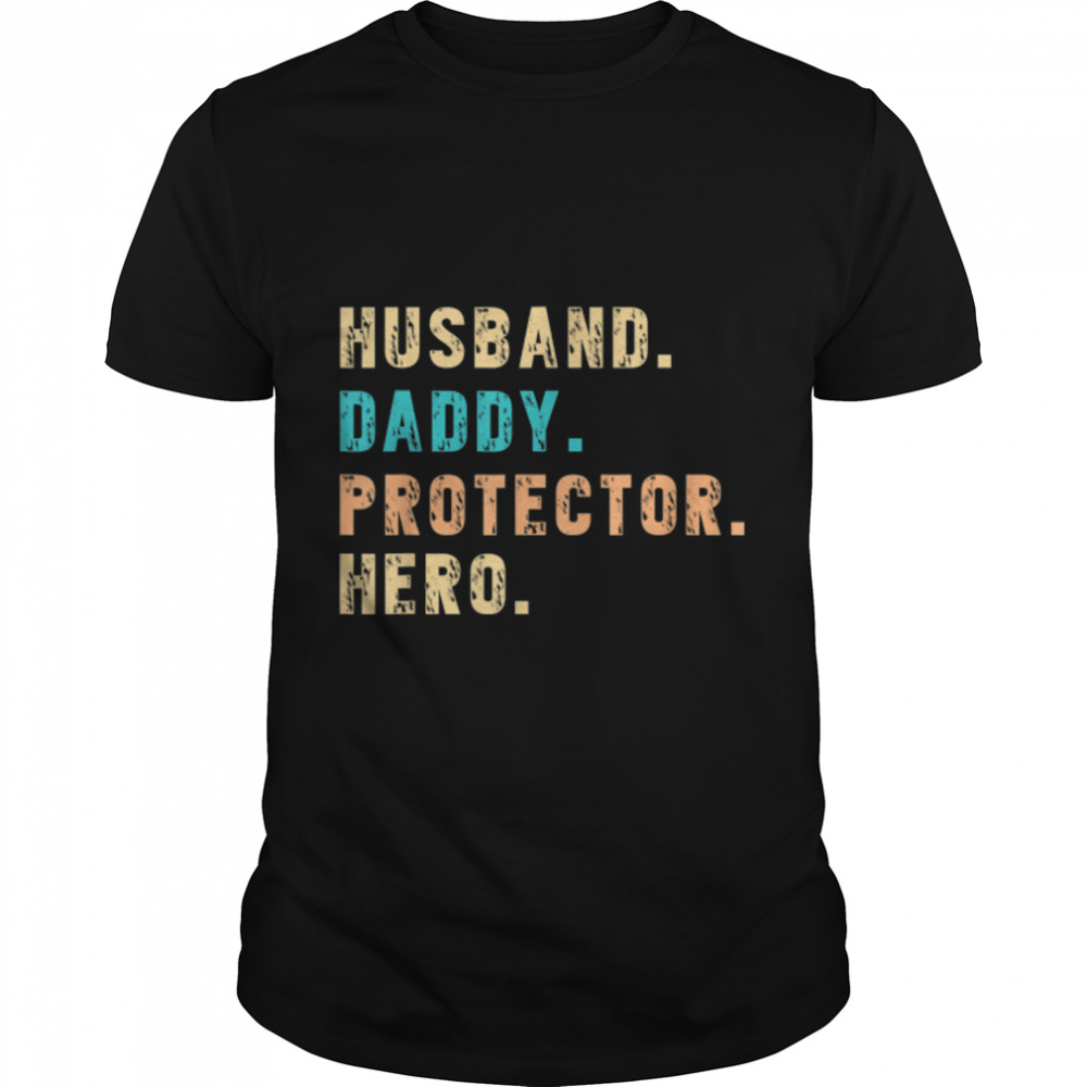 Husband Daddy Protector Hero Fathers Day Gift For Dad T-Shirt B0B1Zww7My