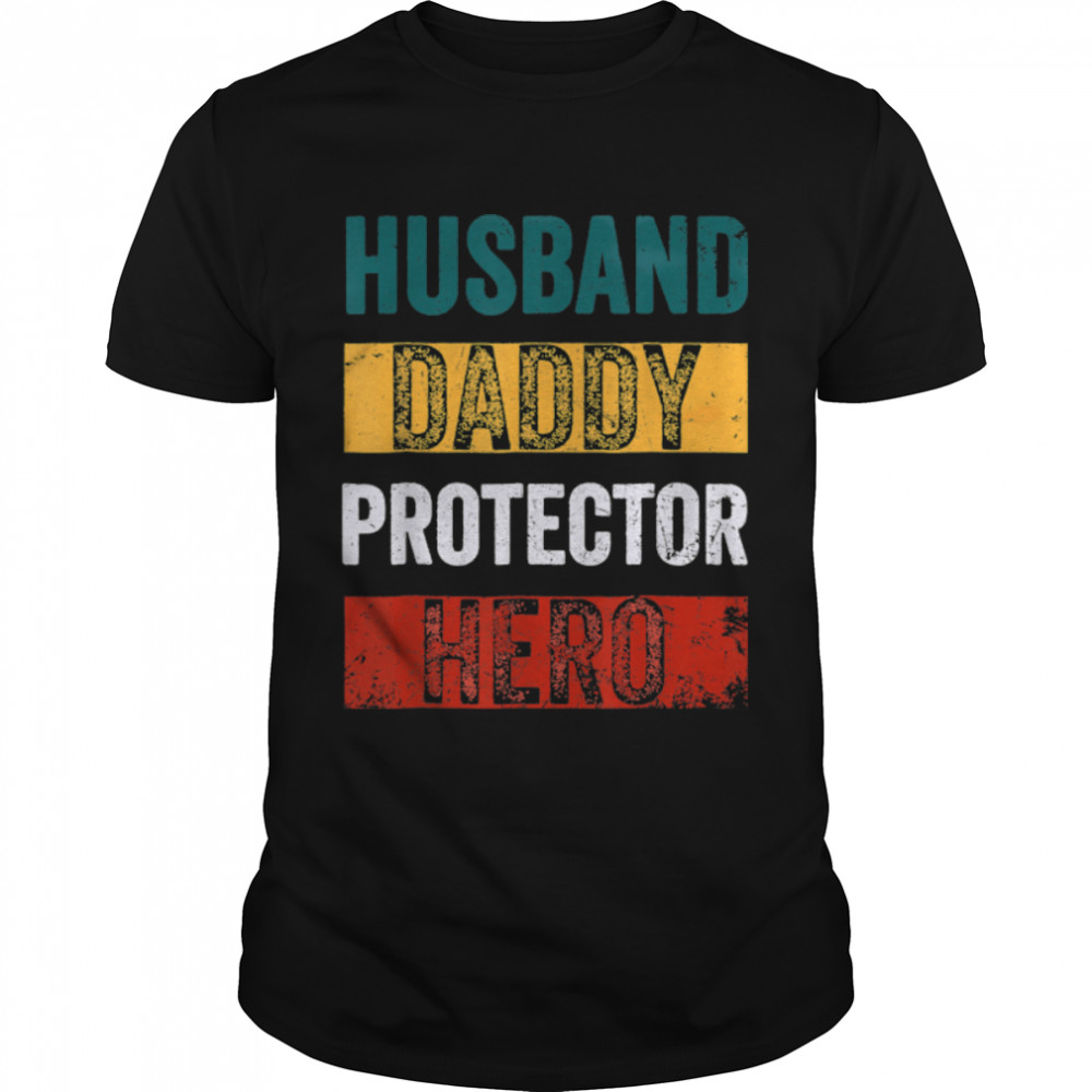 Husband Daddy Protector Hero Fathers Day Tee For Dad Wife T-Shirt B0B1Zvgn3G