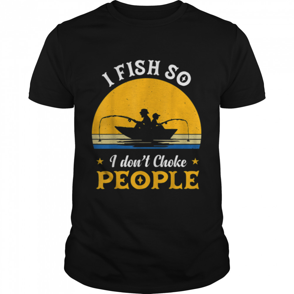 I Fish So I Don'T Choke People Sunset Papa And Son T-Shirt B0B214B3G7