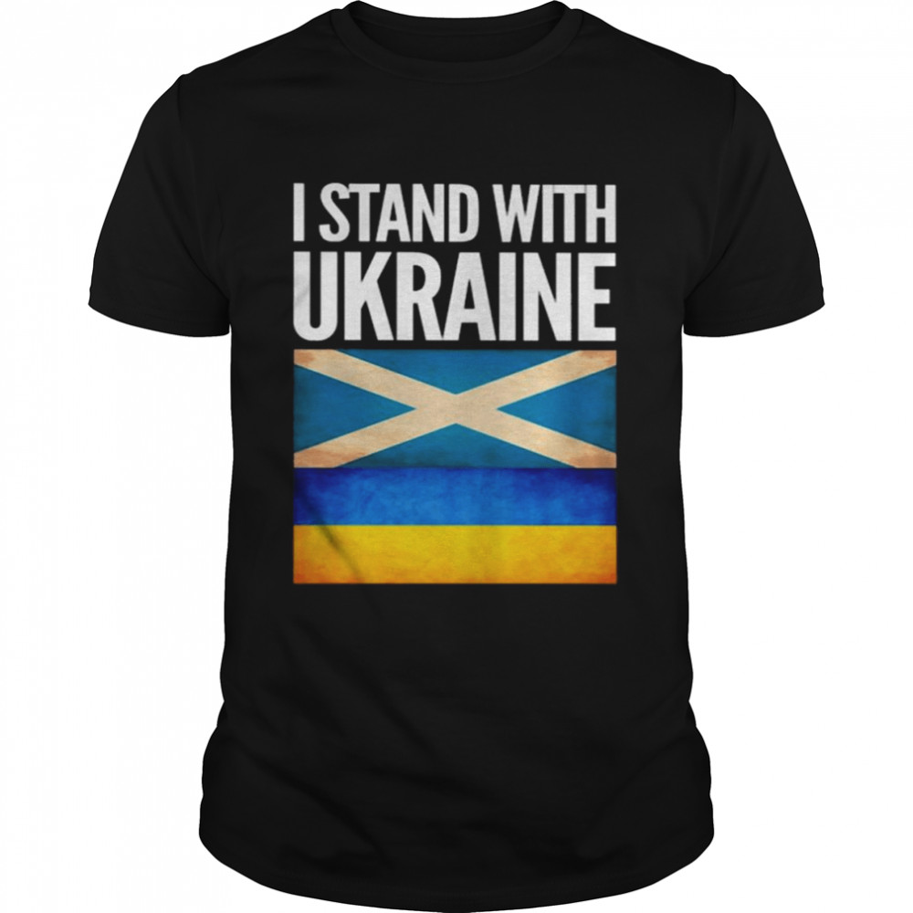 I Stand With Ukraine And Scotland Flag Shirt