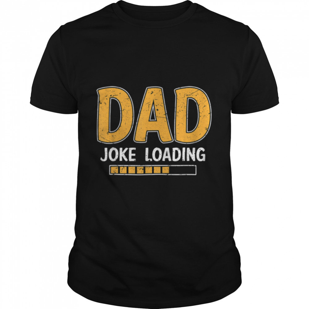 Mens Dad Joke Loading Please Wait Humor Daddy Father’s Day T-Shirt B0B1Zy9Yk1
