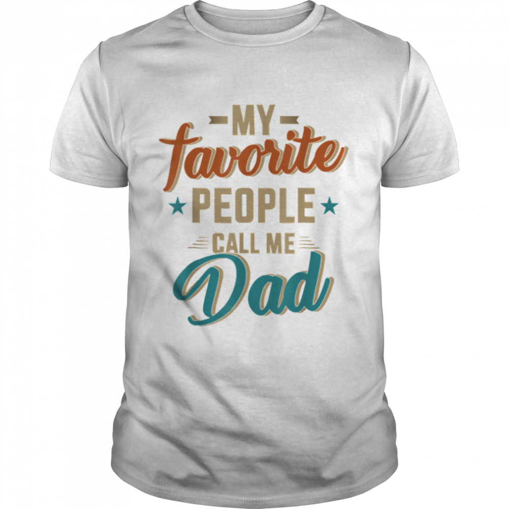 Mens Favorite People Call Me Dad Vintage For Father's Day 2022 T-Shirt B0B214M7BN