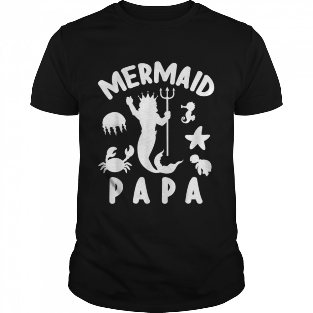 Mermaid Warrior Happy Father Day Daddy Grandpa Mermaid Papa T-Shirt B0B217L3TX