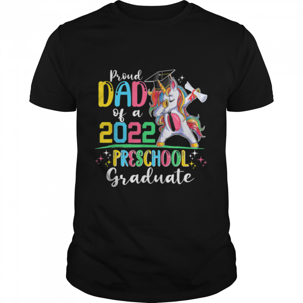 Proud Dad Of A 2022 Preschool Graduate Unicorn Grad Senior T-Shirt B0B211FXH1