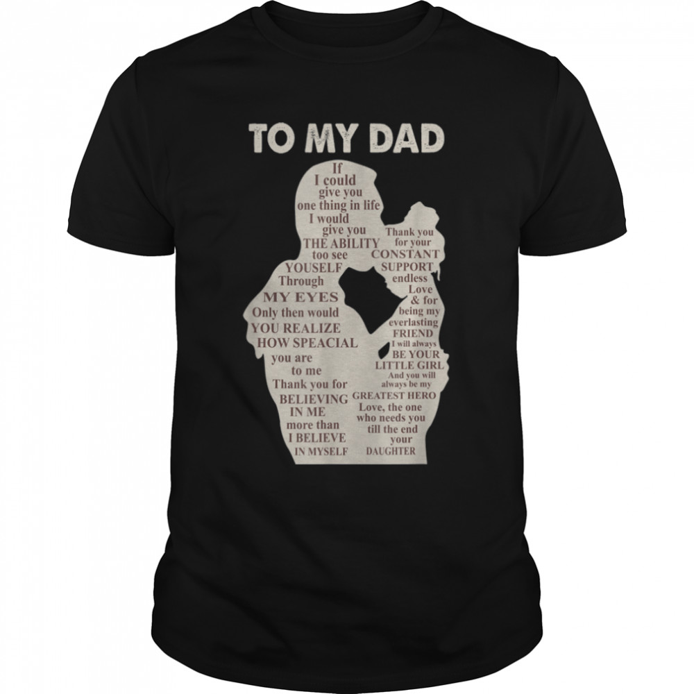 To My Dad, Best Father Ever Tee Gift T-Shirt B0B1Zzc3Tf
