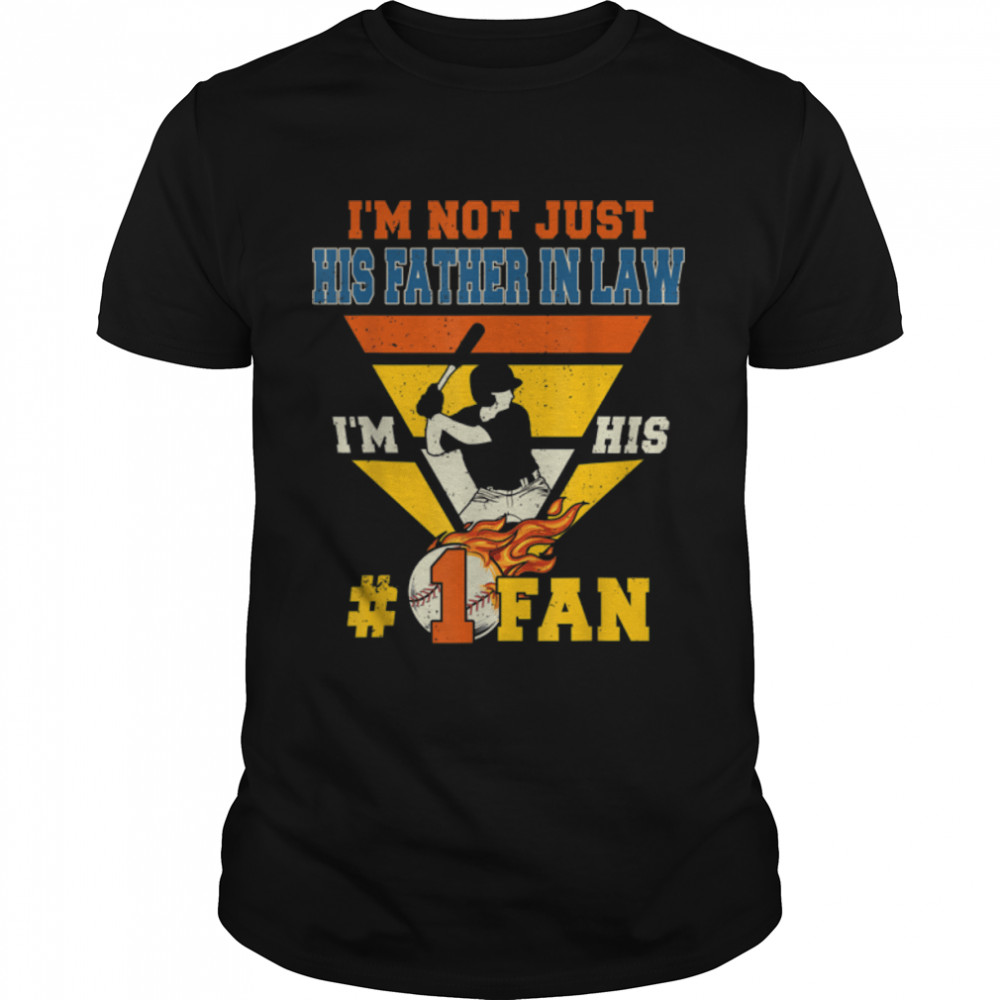 Vintage I'M Not Just His Father In Law I'M No.1 Fan Baseball T-Shirt B0B1Zylrpq