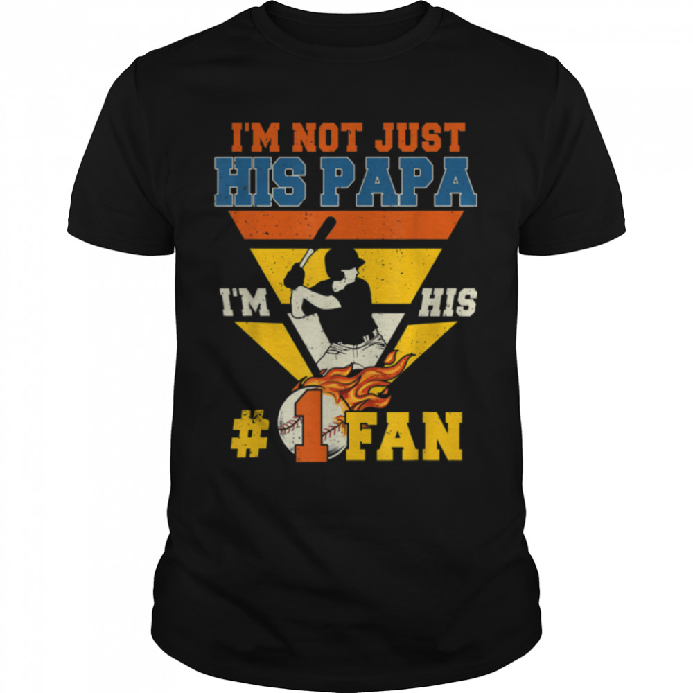 Vintage I'M Not Just His Papa I'M No.1 Fan Baseball Lover T-Shirt B0B1Zyf3Fj