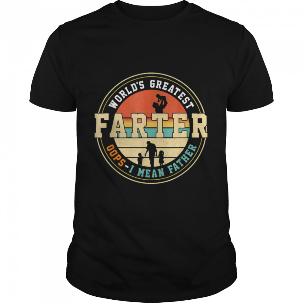 World's Greatest Farter Oops I Mean Father Father's Day Fun T-Shirt B0B1ZW53LV