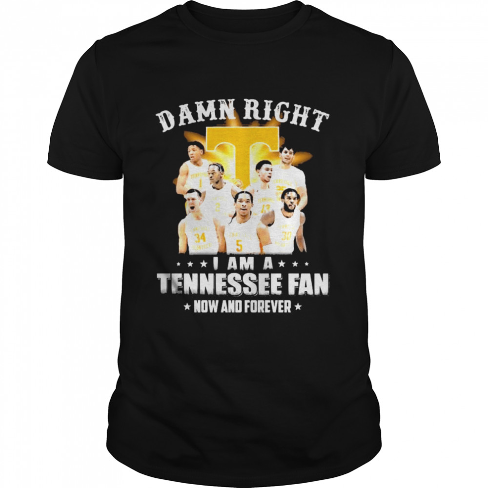 Damn right I am a Tennessee fan now and forever shirt Classic Men's T-shirt