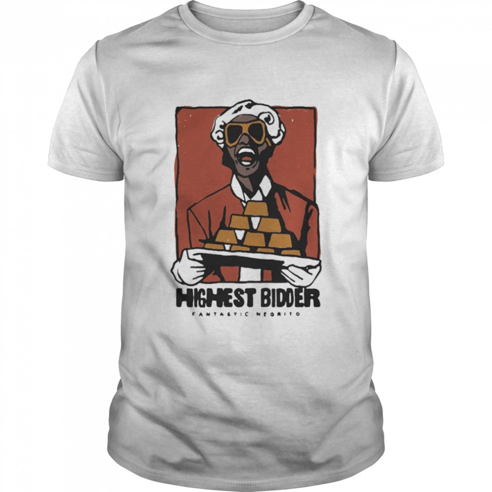 Highest Bidder Fantastic Negrito Shirt