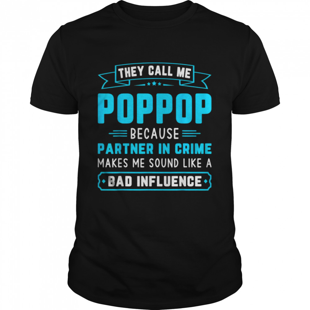Mens They Call Me Poppop Because Partner In Crime Fathers Daygif Shirt