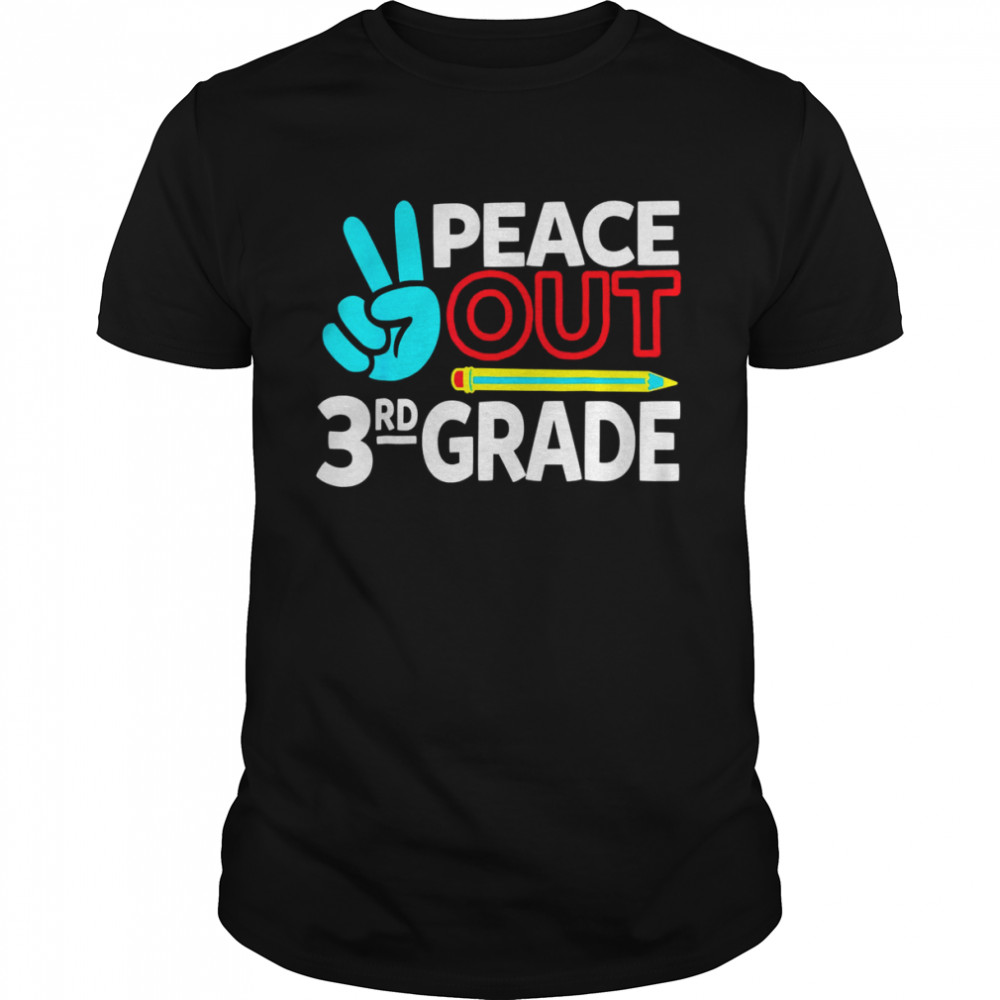 Peace Out 3Rd Grade Last Day Of School Teacher Girl Boy Shirt