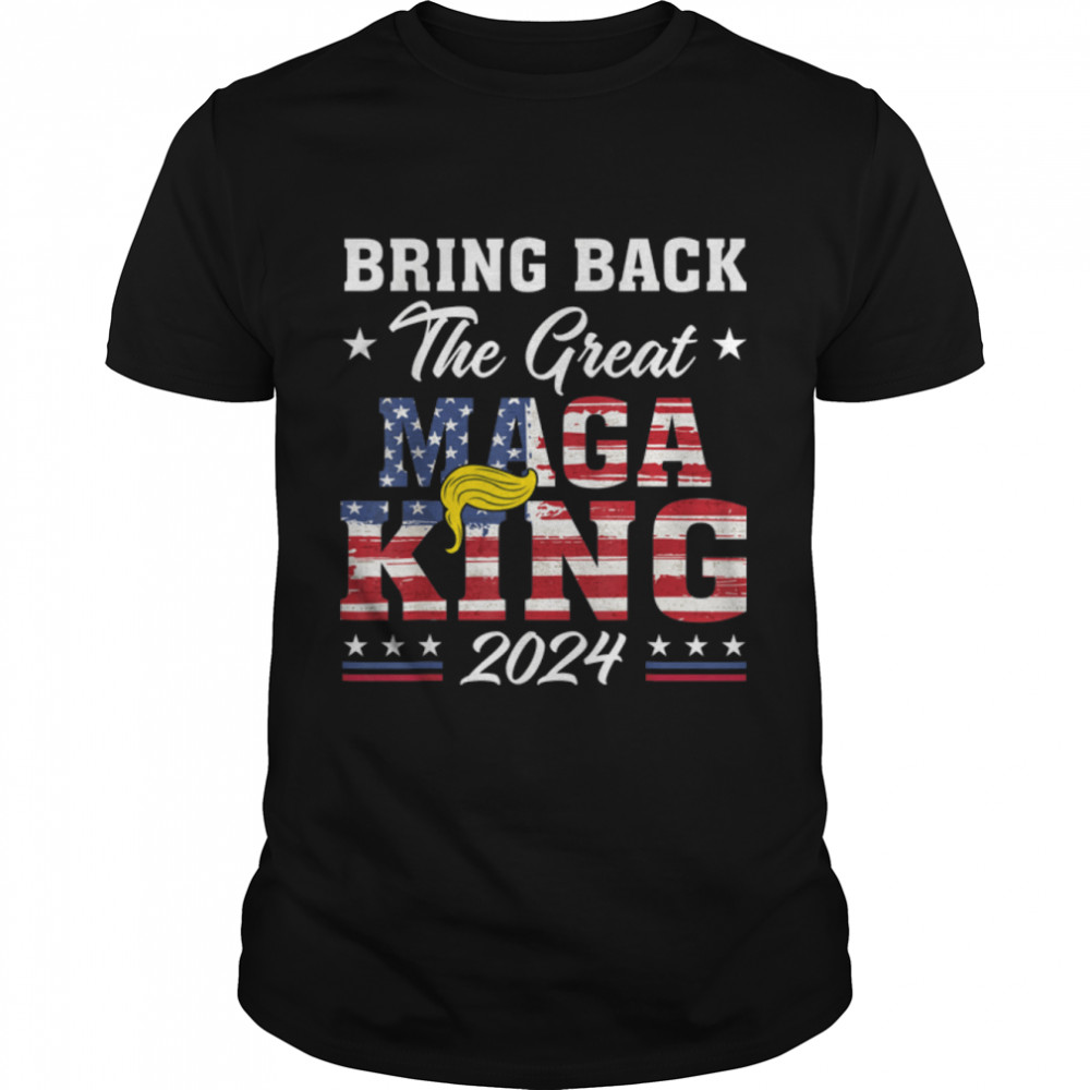 Bring Back the Great Maga King 2024 Ultra Maga T-Shirt B0B2DGNSBC