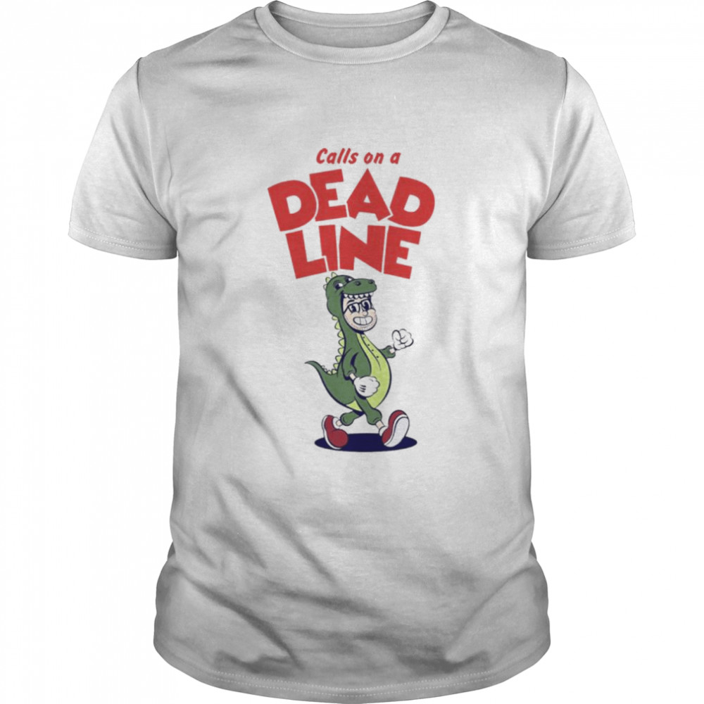 Calls On A Dead Line Shirt