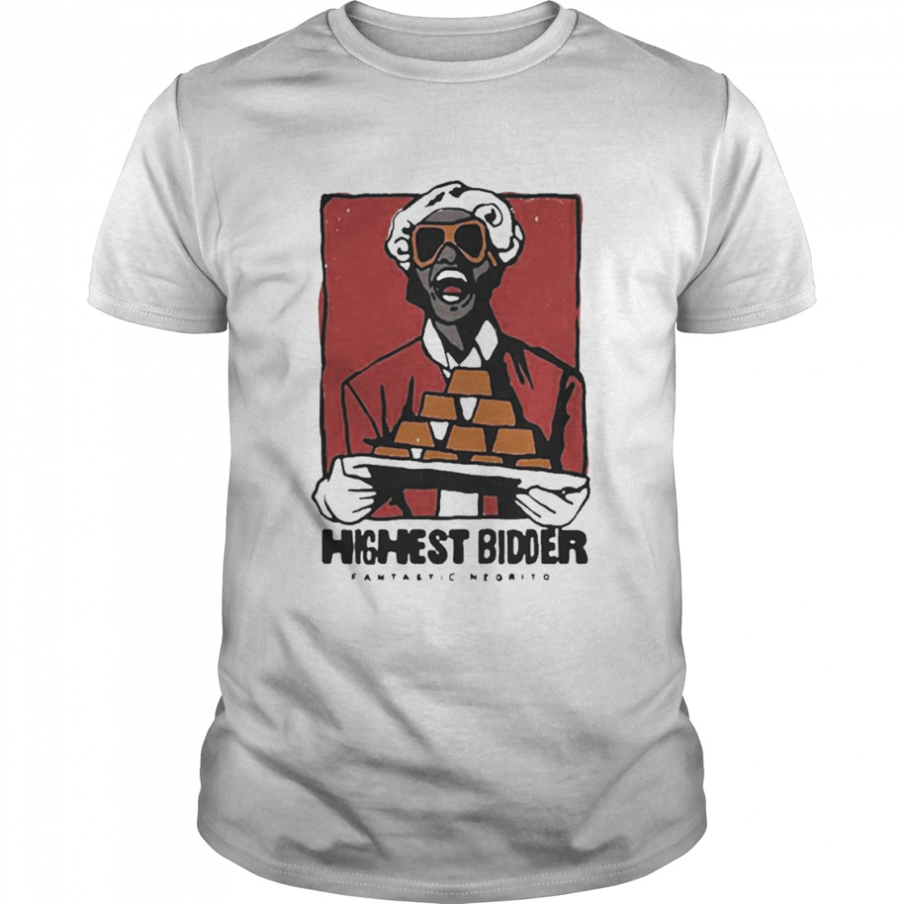 Highest Bidder Fantastic Negrito Shirt