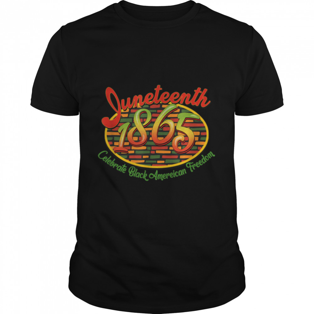 Juneteenth 1865 Celebrate Freedom Black Independence Day. T-Shirt B0B2DK44R5