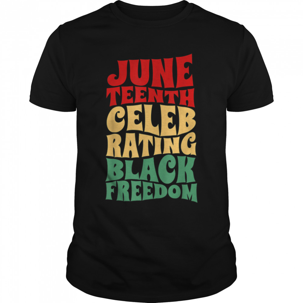 Juneteenth Celebrate Black Freedom Juneteenth For Kids Women T-Shirt B0B2Dgw3Lq