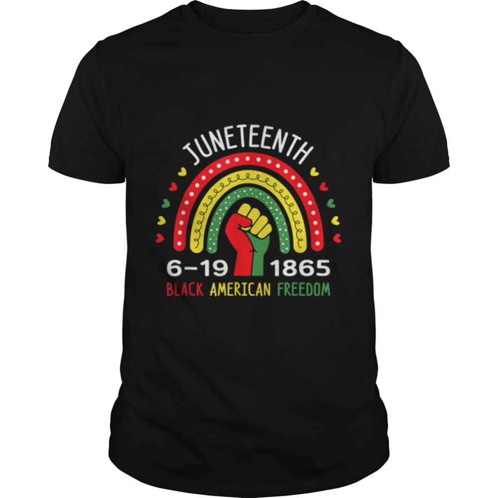 Juneteenth Celebrating Black America Freedom 1865 Rainbow T-Shirt B0B2D19839