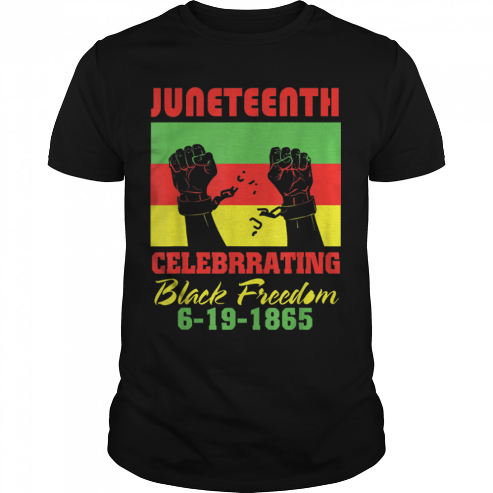 Juneteenth Celebrating Black Freedom 1865 African American T-Shirt B0B2Dnqr1V