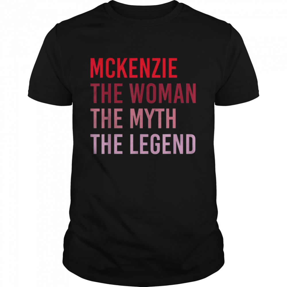 Mckenzie Myth Legend Personalized Name Birthday Shirt