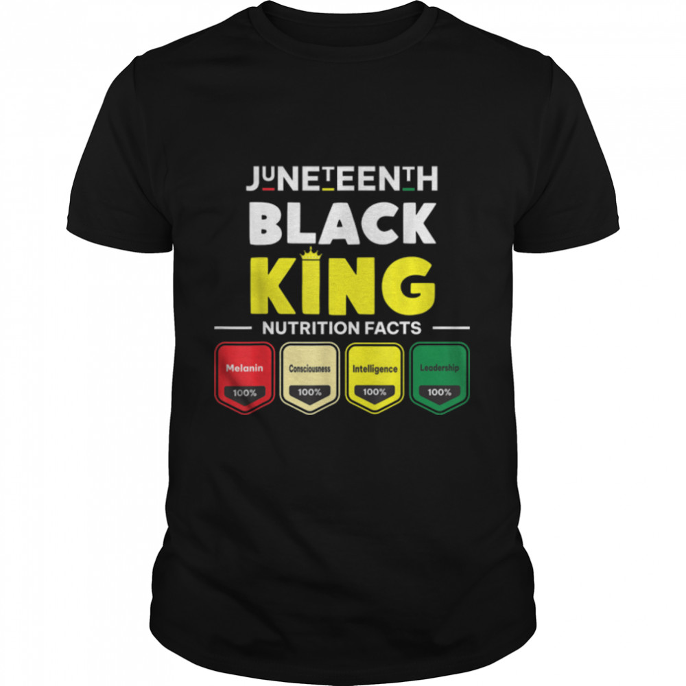 Nutritional Facts Juneteenth 1865 Black King Fathers Day Dad T-Shirt B0B2DB18KM