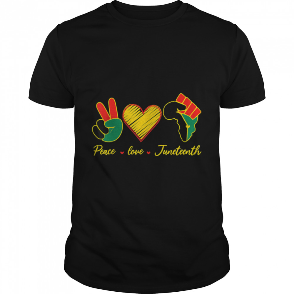Peace Love Juneteenth Black Freedom 1865 Women Men Girls T-Shirt B0B2Dl5Fjr