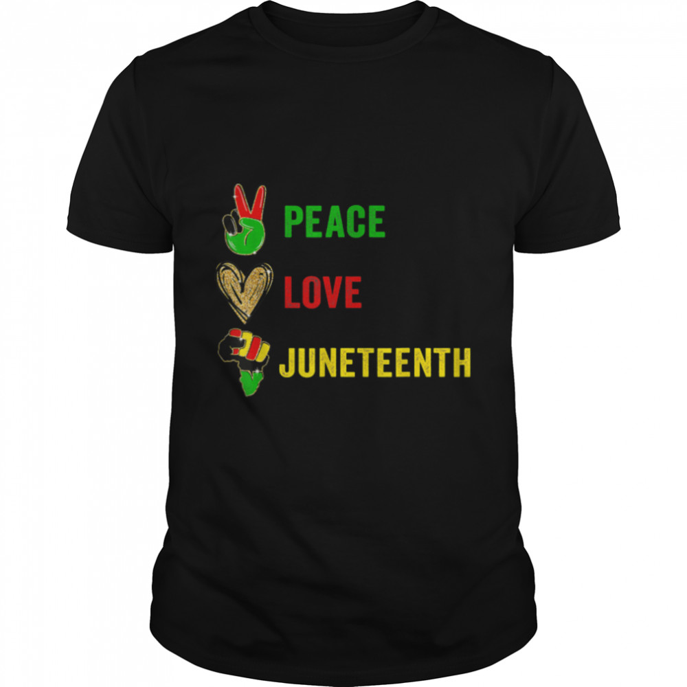 Peace Love Juneteenth Black Pride Freedom independence day T- B0B2DFXM72 Classic Men's T-shirt