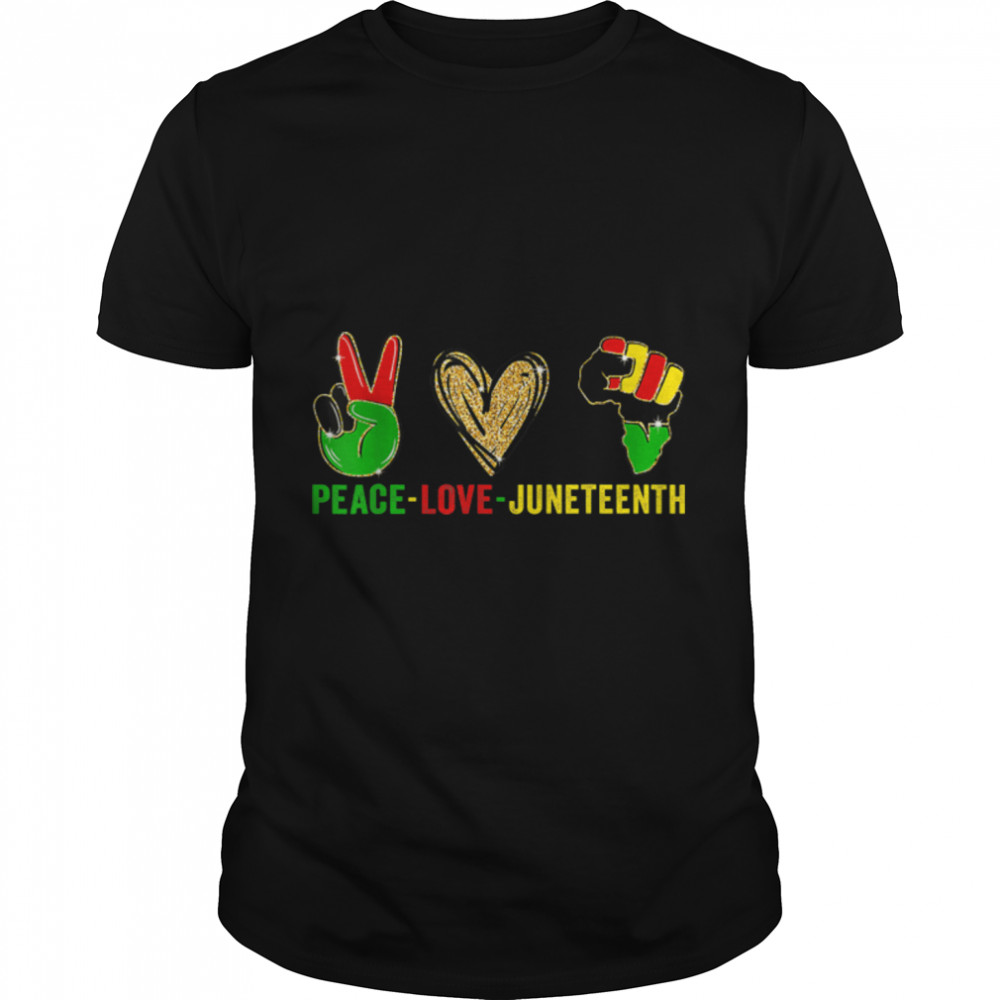 Peace Love Juneteenth Pride Black Girl Black Queen & King T-Shirt B0B2Dgjqbm